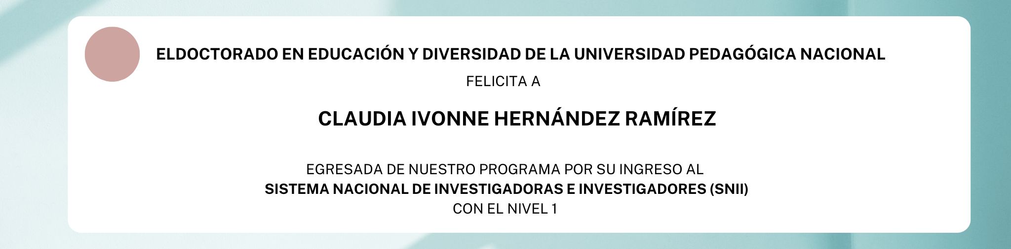 Felicitaciones a Claudia Ivonne Hernández Ramírez